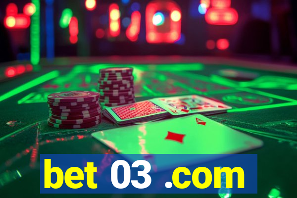 bet 03 .com